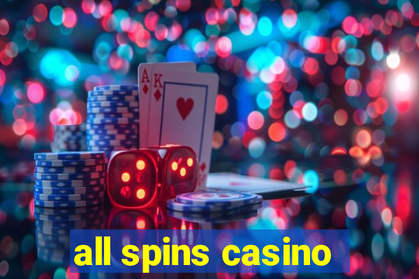 all spins casino