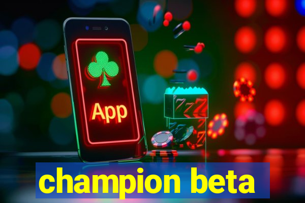 champion beta