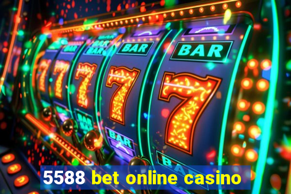 5588 bet online casino