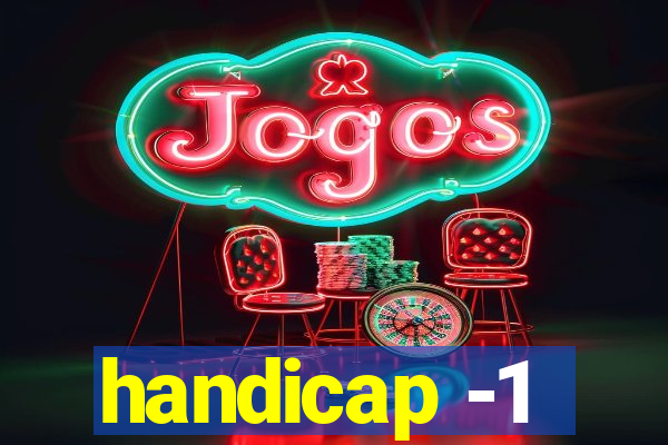 handicap -1