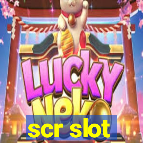 scr slot