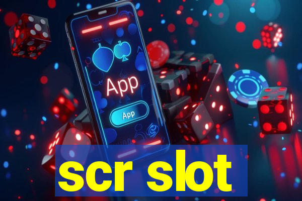 scr slot