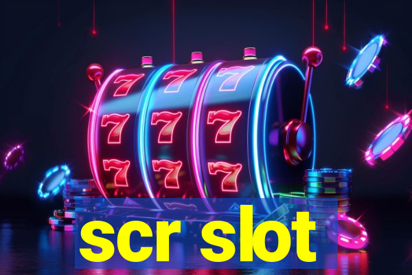 scr slot