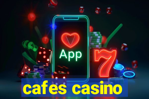 cafes casino