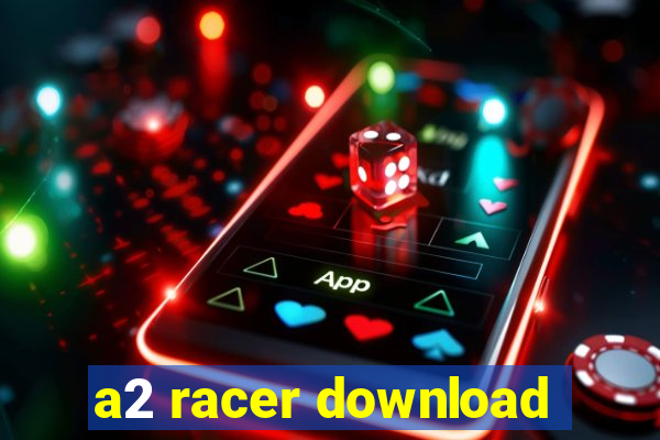 a2 racer download