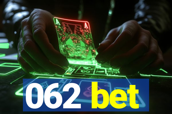 062 bet