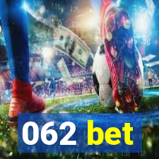 062 bet