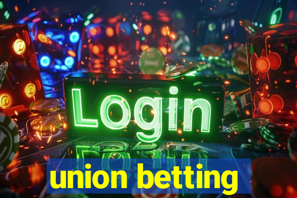 union betting