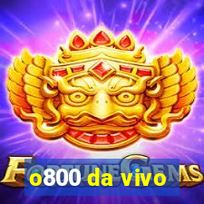 o800 da vivo