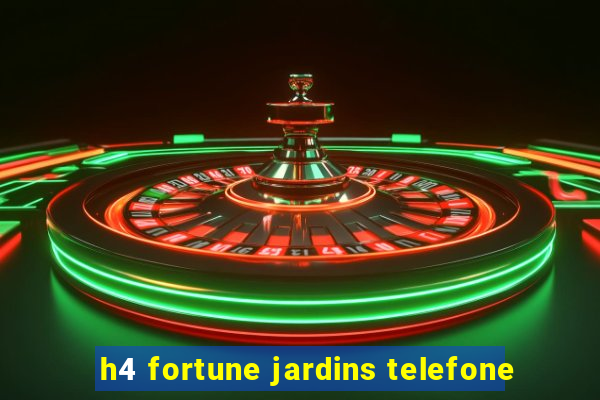 h4 fortune jardins telefone