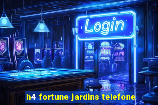 h4 fortune jardins telefone