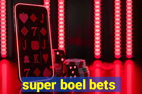 super boel bets