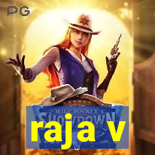 raja v