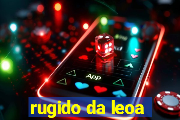 rugido da leoa