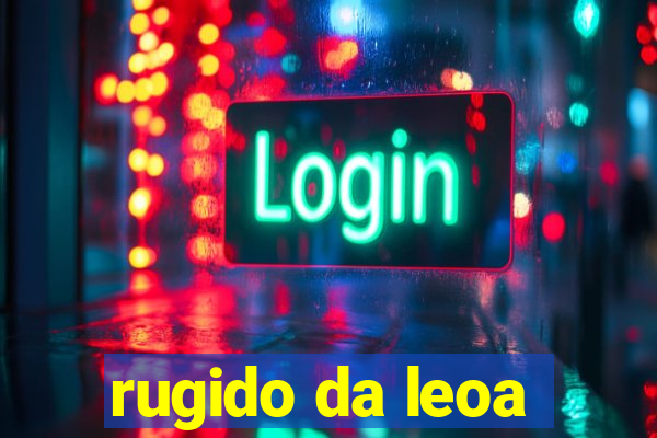 rugido da leoa