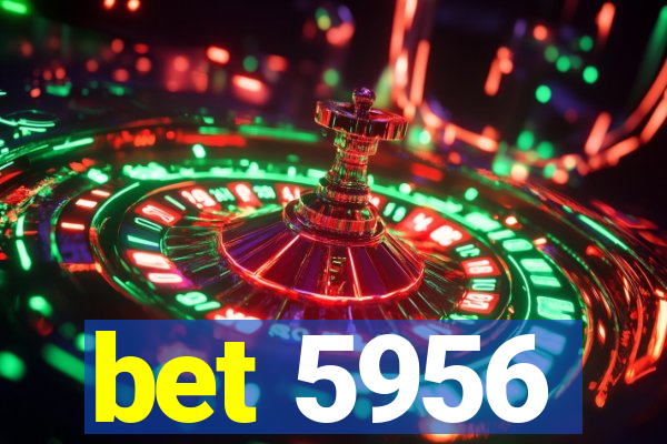 bet 5956