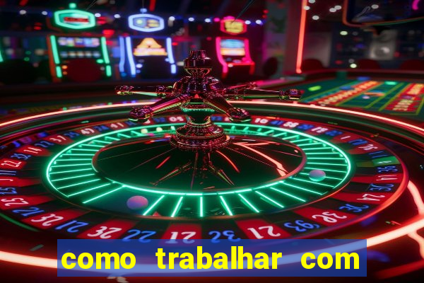 como trabalhar com jogos slots