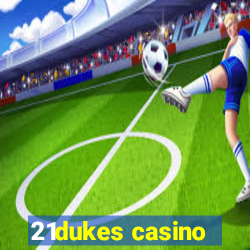 21dukes casino