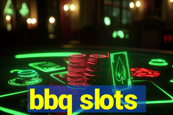 bbq slots