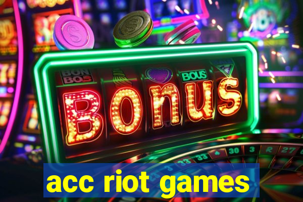 acc riot games