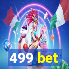 499 bet