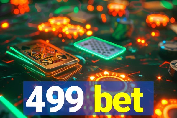 499 bet