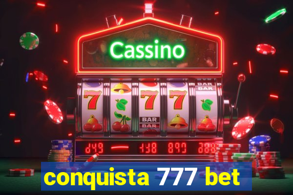 conquista 777 bet