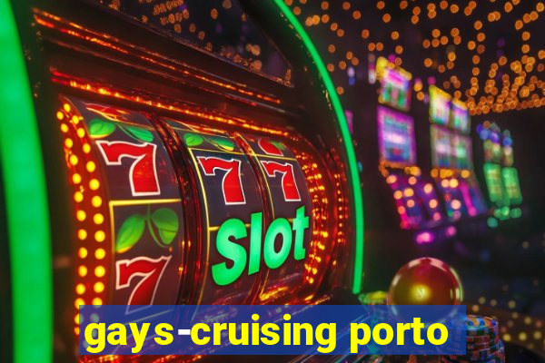 gays-cruising porto