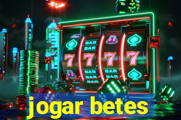 jogar betes