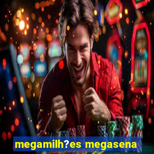 megamilh?es megasena