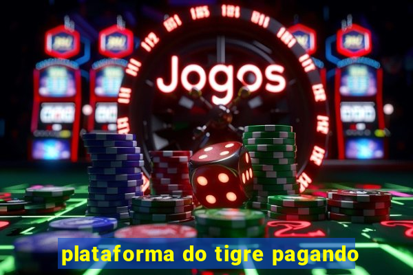 plataforma do tigre pagando