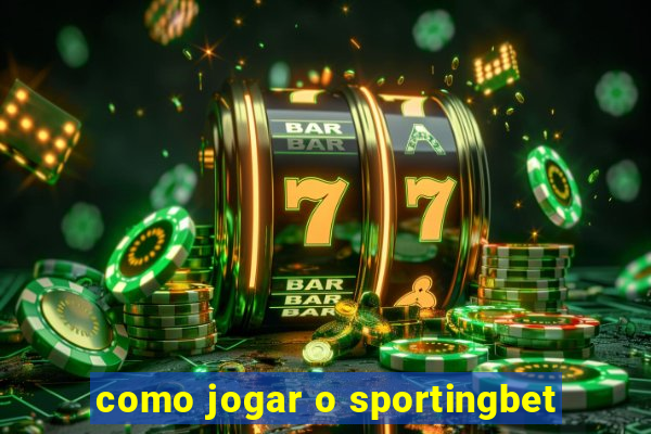 como jogar o sportingbet