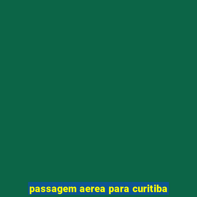 passagem aerea para curitiba