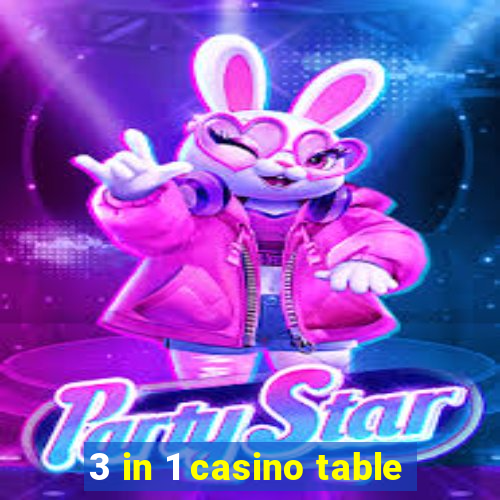 3 in 1 casino table