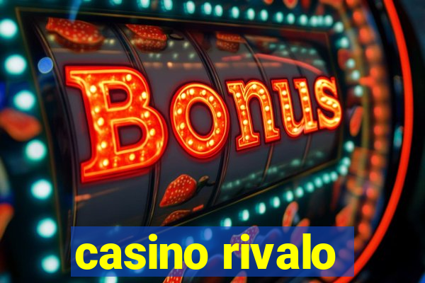 casino rivalo