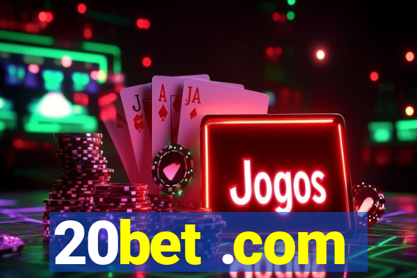 20bet .com