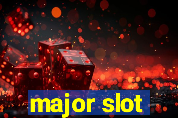 major slot