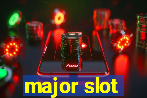 major slot