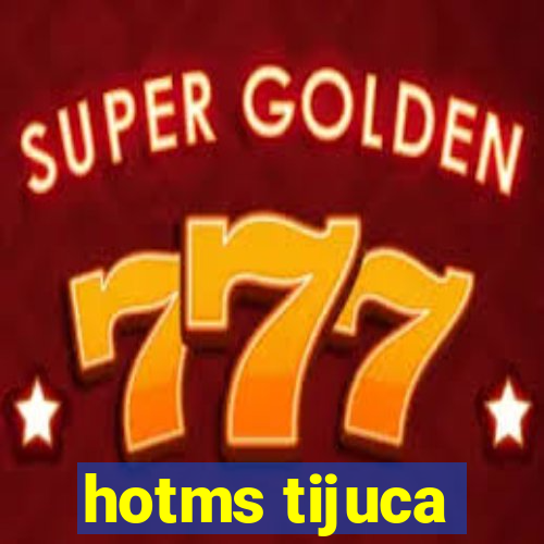 hotms tijuca