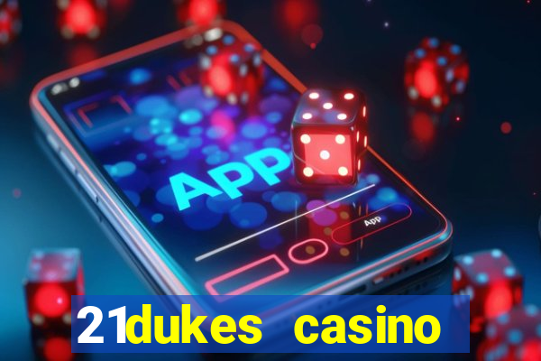 21dukes casino bonus codes 2021