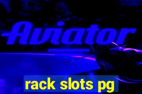 rack slots pg