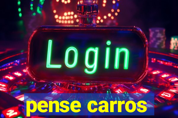 pense carros