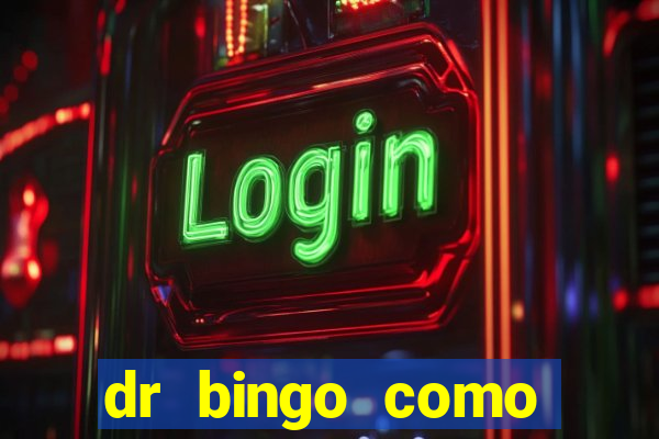 dr bingo como sacar dinheiro