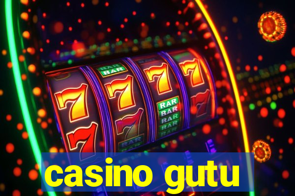 casino gutu