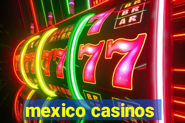 mexico casinos