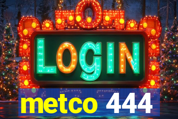 metco 444