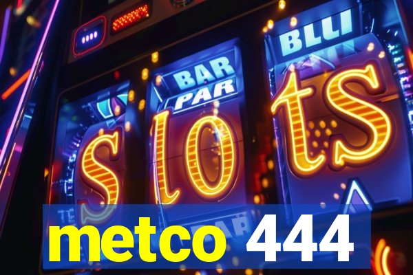 metco 444