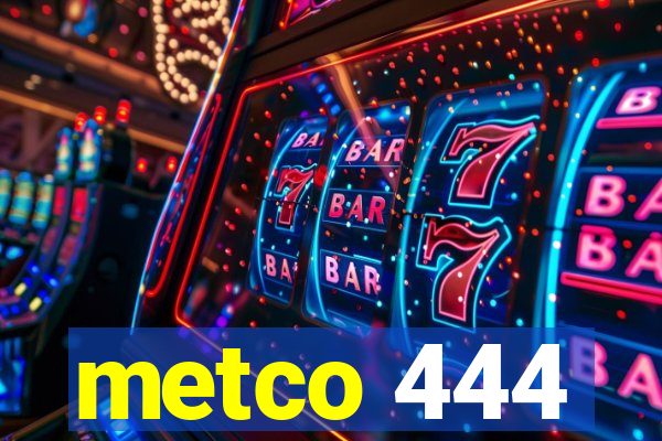 metco 444