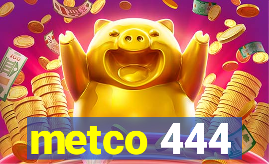 metco 444