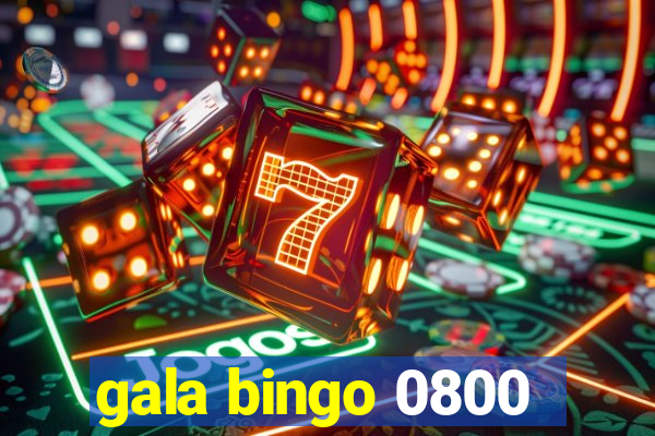 gala bingo 0800